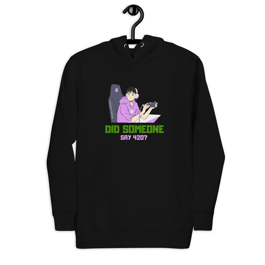 Did Someone Say 420 Unisex Hoodie - 5 Colours